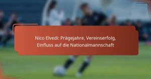 Nico Elvedi: Prägejahre, Vereinserfolg, Einfluss auf die Nationalmannschaft